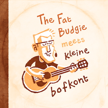 Fat Budgie meets kleine bofkont 360x360